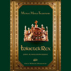 Okładka - Łokietek Rex. Jeden, by wszystkimi rządzić - Michael Morys-Twarowski
