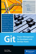 Okładka - Git. Project Management for Developers and DevOps Teams - Rheinwerk Publishing, Inc, Bernd Öggl, Michael Kofler