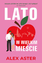 Okładka - Lato w wielkim mieście - Alex Aster