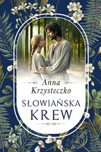Okładka - Słowiańska krew - Anna Krzysteczko