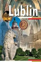 Okładka - PRZEWODNIK LUBLIN /PL - KS. P. KAWAŁKO; Z. NESTOROWICZ; KS. M. SZYMAŃSKI