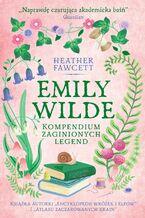 Okładka - Emily Wilde. Kompendium zaginionych legend. Tom 3 - Heather Fawcett
