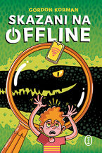 Okładka - Skazani na offline - Gordon Korman