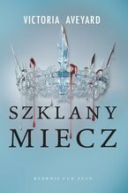 Okładka - Szklany miecz. Cykl Czerwona Królowa. Tom 2 - Victoria Aveyard