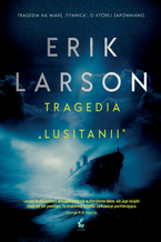 Okładka - Tragedia Lusitanii - Erik Larson