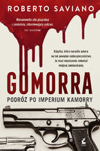 Okładka - Gomorra. Podróż po imperium kamorry - Roberto Saviano