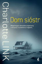Okładka - Dom sióstr - Charlotte Link