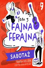 Okładka - Sabotaż. Fajna ferajna. Tom 3 - Kasia Keller