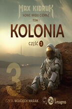 Okładka - Kolonia (Nowe wieki ciemne: tom 1, część 3) - Max Kidruk, Max Kidruk