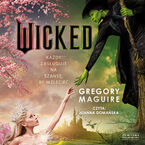 Okładka - Wicked. Życie i czasy Złej Czarownicy z Zachodu - Gregory Maguire