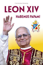 Okładka - Leon XIV. Habemus Papam - Christophe Heninng