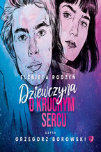 Okładka - Dziewczyna o kruchym sercu - Elżbieta Rodzeń