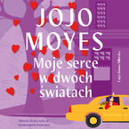 Okładka - Moje serce w dwóch światach - Jojo Moyes