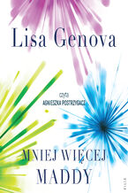 Okładka - Mniej więcej Maddy - Lisa Genova