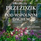 Dom Pod Kasztanem (Tom 2). Pod wspólnym dachem