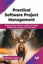 Okładka - Practical Software Project Management - Abhi Basu Thakur