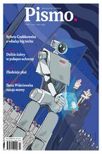 Okładka - Pismo. Magazyn Opinii 07/2025 - Zuzanna Kowalczyk, Ilona Wiśniewska, Sylwia Czubkowska