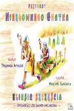 Okładka - Przygody Niezłomnego Gnatka - Eliksir szczęścia - Thomas Arnold