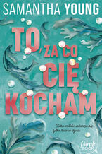 Okładka - To, za co cię kocham - Samantha Young