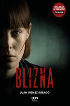 Okładka - Blizna (wydanie serialowe) - Juan Gómez-Jurado