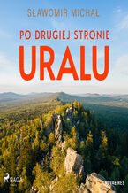 Okładka - Po drugiej stronie Uralu - Sławomir Michał