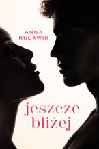 Okładka - Jeszcze bliżej - Anna Kulawik
