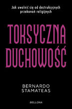 Okładka - Toksyczna duchowość - Bernardo Stamateas