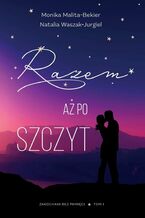 Okładka - Razem aż po szczyt - Monika Malita-Bekier, Natalia Waszak-Jurgiel