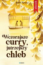 Okładka - Wczorajsze curry, jutrzejszy chleb - Izumi Kizara