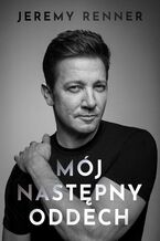Okładka - Mój następny oddech - Jeremy Renner