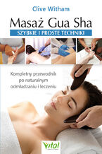 Okładka - Masaż Gua Sha - szybkie i proste techniki - Clive Witham
