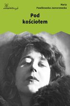 Okładka - Pod kościołem - Maria Pawlikowska-Jasnorzewska