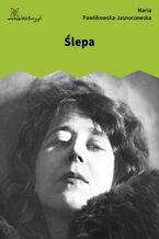 Okładka - Ślepa - Maria Pawlikowska-Jasnorzewska