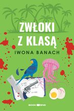 Okładka - Zwłoki z klasą - Iwona Banach