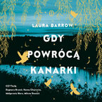 Gdy powrócą kanarki