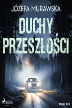 Okładka - Duchy przeszłości (#1) - Józefa Murawska