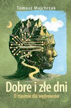 Okładka - Dobre i złe dni - Tomasz Majchrzak