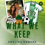 Okładka - What We Keep - Ewelina Nawara