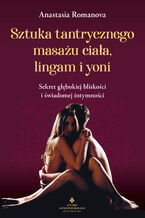 Okładka - Sztuka tantrycznego masażu ciała, lingam i yoni - Anastasia Romanova