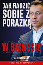 Okładka - Jak radzić sobie z porażką - Marcin Osman