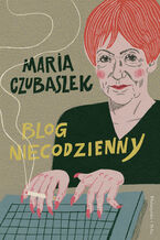 Okładka - Blog niecodzienny - Maria Czubaszek