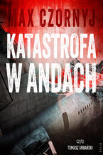 Okładka - Katastrofa w Andach - Max Czornyj