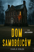 Okładka - Dom samobójców - Charlie Donlea
