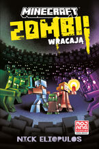 Okładka - Minecraft. Zombi wracają! - Nick Eliopulos