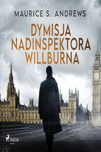 Okładka - Dymisja nadinspektora Willburna - Maurice S. Andrews