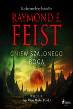 Okładka - Saga Wojny Mroku. Tom 3. Gniew szalonego boga (#3) - Raymond E. Feist