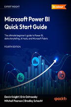 Okładka - Microsoft Power BI Quick Start Guide. The Ultimate Beginner's Guide to Power BI, Data Storytelling, AI Tools, and Microsoft Fabric - Fourth Edition - Devin Knight, Erin Ostrowsky, Mitchell  Pearson, Bradley Schacht