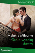 Okładka - Gra o wysoką stawkę - Melanie Milburne