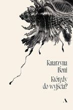Okładka - Którędy do wyjścia? - Katarzyna Boni