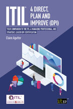 Okładka - ITIL(R) 4 Direct, Plan and Improve (DPI). Your companion to the ITIL® 4 Managing Professional and Strategic Leader DPI certification - IT Governance Publishing, Claire Agutter